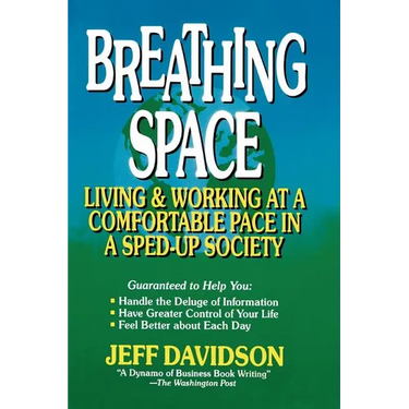Breathing Space: Living and Working at a Comfortable Pace in a Sped-Up Society