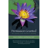 Permission Granted: The Journey from Trauma to Healing: From Rape, Sexual Assault and Emotional Abuse