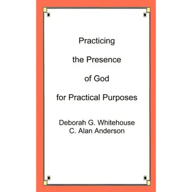Practicing the Presence of God for Practical Purposes