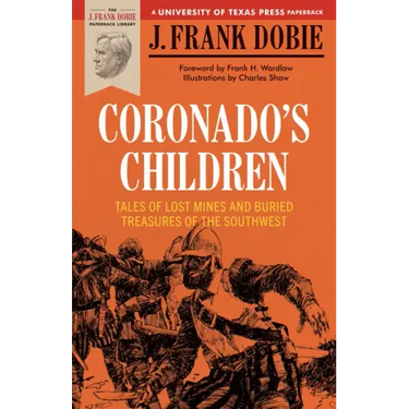 Coronado's Children: Tales of Lost Mines and Buried Treasures of the Southwest