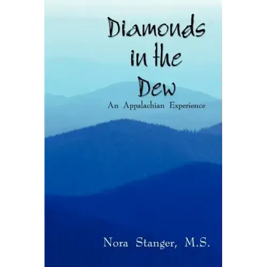 Diamonds in the Dew: An Appalachian Experience