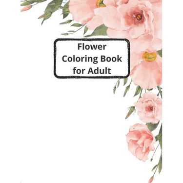 flower coloring book for adults: 40 images of flowers to color in to pass the time in a relaxing way