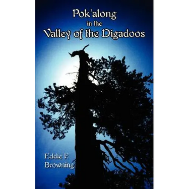 Pok'along in the Valley of the Digadoos