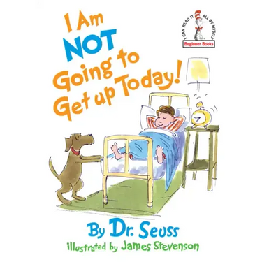 I Am Not Going to Get Up Today!