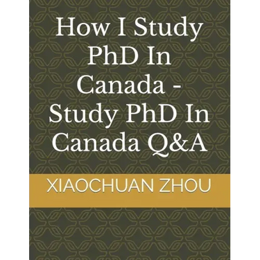How I Study PhD In Canada -Study PhD In Canada Q&A