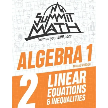 Summit Math Algebra 1 Book 2: Linear Equations and Inequalities