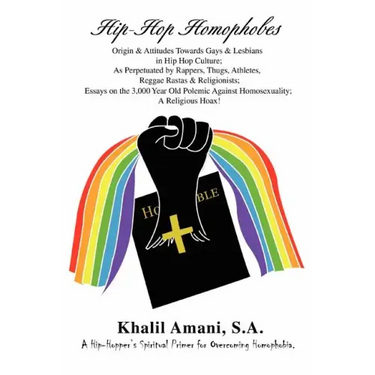 Hip-Hop Homophobes: Origin & Attitudes Towardsgays & Lesbians in Hip Hop Culture; As Perpetuated by Rappers, Thugs, Athletes, Reggae Rasta