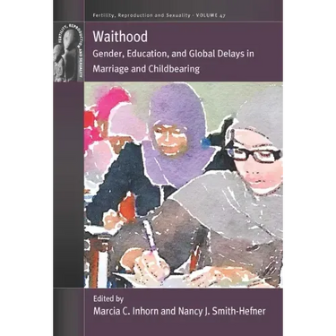 Waithood: Gender, Education, and Global Delays in Marriage and Childbearing