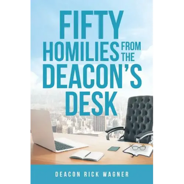 50 Homilies From The Deacons Desk