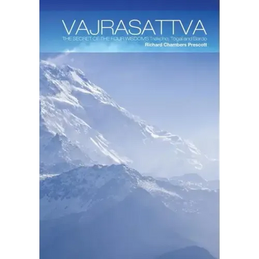 Vajrasattva: The Secret of the Four Wisdoms Trekcho, Togal and Bardo