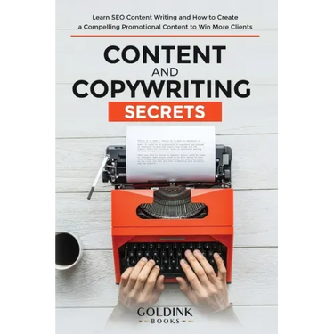 Content and Copywriting Secrets: Learn SEO Content Writing and How to Create a Compelling Promotional Content to Win More Clients