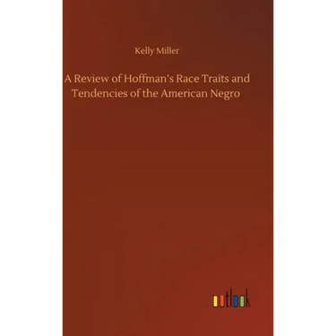 A Review of Hoffman's Race Traits and Tendencies of the American Negro