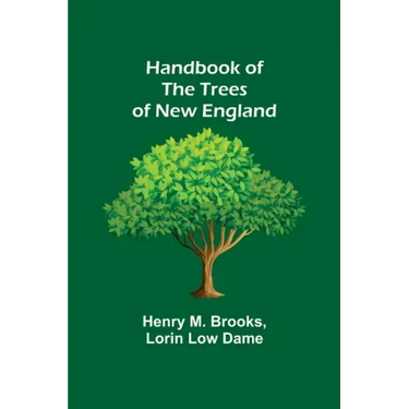 Handbook of the Trees of New England
