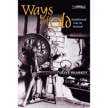 Ways of Old: Traditional Life in Ireland