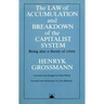 The Law of Accumulation and Breakdown of the Capitalist System: Being Also a Theory of Crises