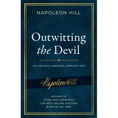 Outwitting the Devil(r): The Complete Text, Reproduced from Napoleon Hill's Original Manuscript, Including Never-Before-Published Content