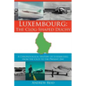 Luxembourg: The Clog-Shaped Duchy: A Chronological History of Luxembourg from the Celts to the Present Day