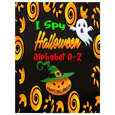 I Spy Halloween Alphabet A-Z: Interactive and Guessing Book for Kids, Preschoolers & Toddlers Ages 2-5. ABC's Halloween Day Theme Activity Challenge