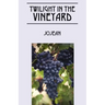 Twilight in the Vineyard