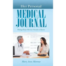 Her Personal Medical Journal: Things Your Doctor Needs to Know