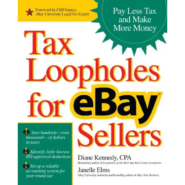 Tax Loopholes for Ebay Sellers: Pay Less Tax and Make More Money
