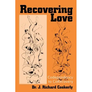 Recovering Love: Codependency to CoRecovery