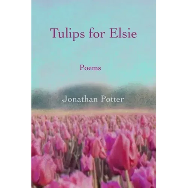 Tulips for Elsie: Poems