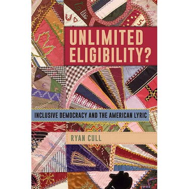 Unlimited Eligibility?: Inclusive Democracy and the American Lyric