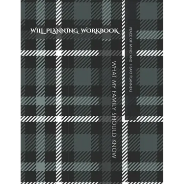 Will Planning Workbook: What My Family Should Know Record Book: Final Wishes, Estate Planner, Funeral Instructions, In Case of Emergency-DNR,