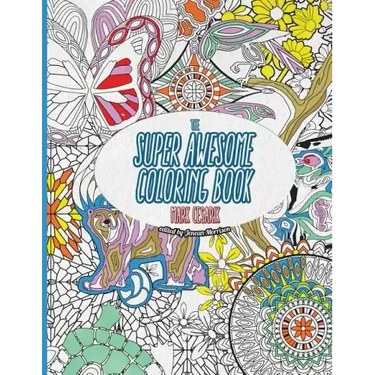 The Super Awesome Coloring Book: 50 Super Awesome Designs for the Modern Coloring Enthusiast