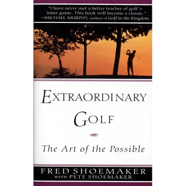 Extraordinary Golf: The Art of the Possible