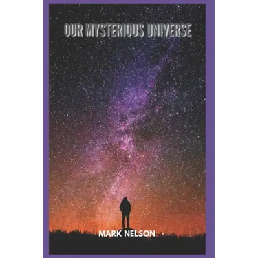 Our Mysterious Universe