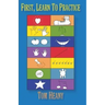 First, Learn to Practice