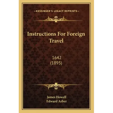 Instructions for Foreign Travel: 1642 (1895)