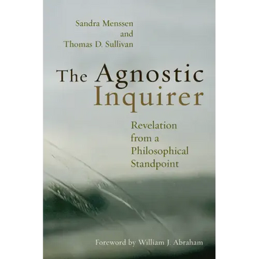 The Agnostic Inquirer: Revelation from a Philosophical Standpoint