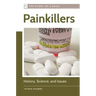 Painkillers: History, Science, and Issues