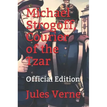 Michael Strogoff, Courier of the Tzar: (Official Edition)