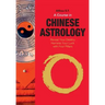 A Course in Chinese Astrology: Reveal Your Destiny, Harness Your Luck with Four Pillars