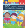 300 English Children Visual Dictionary Picture with Easy Sentence Reading Book: Full colored cartoons pictures vocabulary builder (animal, numbers, fi