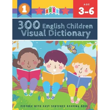 300 English Children Visual Dictionary Picture with Easy Sentence Reading Book: Full colored cartoons pictures vocabulary builder (animal, numbers, fi