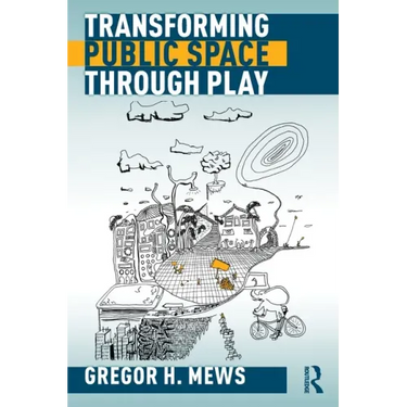 Transforming Public Space Through Play
