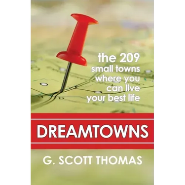 Dreamtowns: The 209 Small Towns Where You Can Live Your Best Life