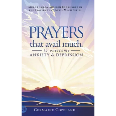 Prayers that Avail Much to Overcome Anxiety and Depression