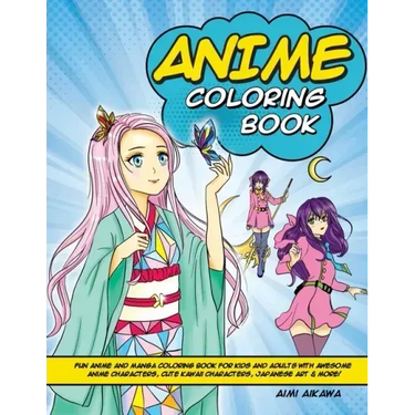 Anime Coloring Book: Fun Anime and Manga Coloring Book for Kids and Adults with Awesome Anime Characters, Cute Kawaii Characters, Japanese Art & More!