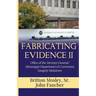 Fabricating Evidence II: Office of the Attorney General/Mississippi Department of Corrections Integrity Meltdown