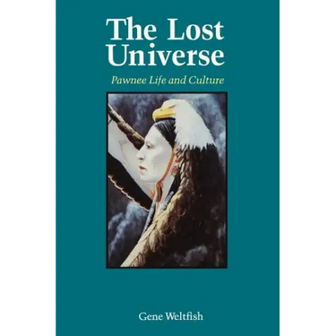 The Lost Universe: Pawnee Life and Culture