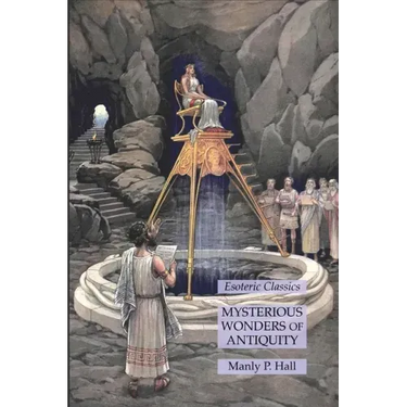 Mysterious Wonders of Antiquity: Esoteric Classics