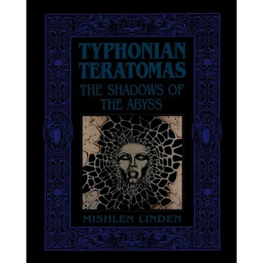 Typhonian Teratomas: The Shadows of the Abyss