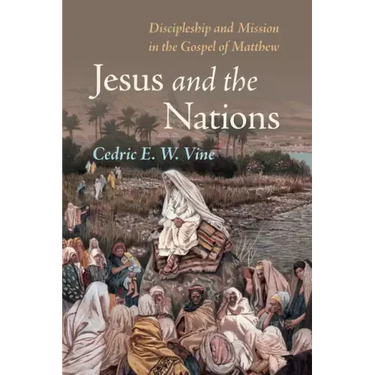 Jesus and the Nations: Discipleship and Mission in the Gospel of Matthew