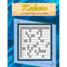 Kakuro: Conquering Common Sums: A 120 Ultimate Logic Puzzles for the Curious Adult and Senior Mind